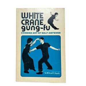 White crane gung-fu, by Michael P. Staples (1974, Paperback)